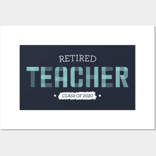 Retired Teacher - class of 2020 Posters and Art